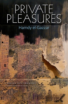 Paperback Private Pleasures: An Egyptian Novel Book