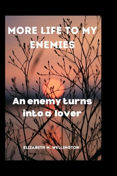 Paperback More life to my enemies: An enemy turns into a lover Book
