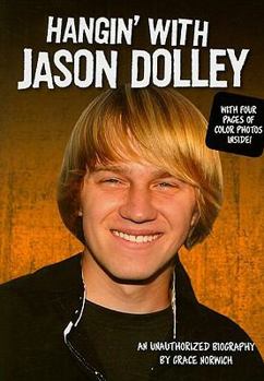 Paperback Hangin' with Jason Dolley: An Unauthorized Biography Book