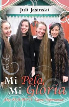 Paperback Mi Pelo, Mi Gloria: Hay Realmente Alguna Importancia [Spanish] Book