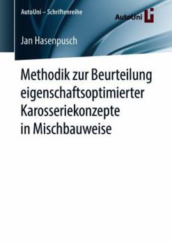 Paperback Methodik Zur Beurteilung Eigenschaftsoptimierter Karosseriekonzepte in Mischbauweise [German] Book
