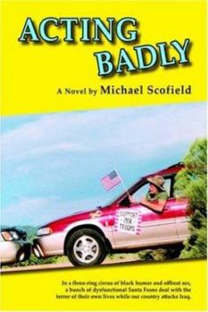 Hardcover Acting Badly: A Novel; First in the Santa Fe Trilogy Book