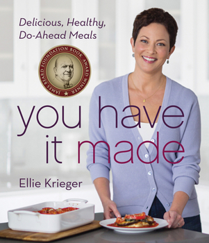 Hardcover You Have It Made: Delicious, Healthy, Do-Ahead Meals: A James Beard Award Winning Cookbook Book