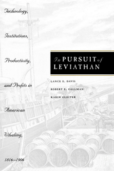 In Pursuit of Leviathan: Technology, Institutions, Productivity, and Profits in American Whaling, 1816-1906 (National Bureau of Economic Research Series on Long-Term Factors in Economic Dev) - Book  of the NBER Series on Long-Term Factors in Economic Development