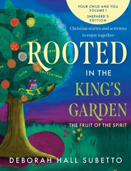 Paperback Rooted in the King's Garden Shepherd's Edition: The Fruit of the Spirit Book