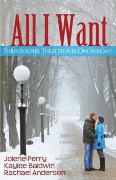 Paperback All I Want: Three couples. Three Stories. One Holiday Book