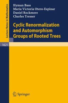 Paperback Cyclic Renormalization and Automorphism Groups of Rooted Trees Book