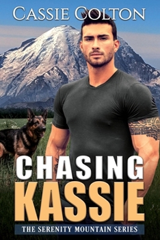Paperback Chasing Kassie (The Serenity Mountain Series Book 2) Book