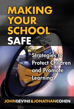 Paperback Making Your School Safe: Strategies to Protect Children and Promote Learning Book