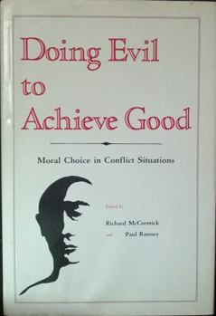 Hardcover Doing Evil to Achieve Good: Moral Choice in Conflict Situations Book