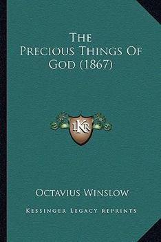 Paperback The Precious Things Of God (1867) Book