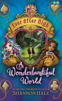 Hardcover Wonderlandiful World - Ever After High - Book 3 Book