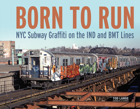 Hardcover Born to Run: NYC Subway Graffiti on the IND and Bmt Lines Book
