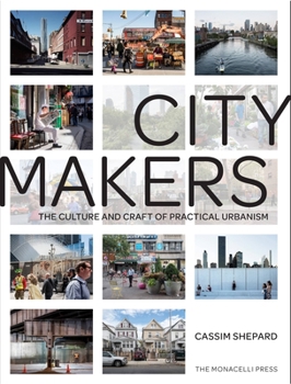 Paperback Citymakers: The Culture and Craft of Practical Urbanism Book