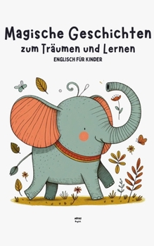 Paperback Magische Geschichten zum Träumen und Lernen: Englisch für Kinder Book