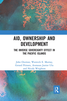 Paperback Aid, Ownership and Development: The Inverse Sovereignty Effect in the Pacific Islands Book