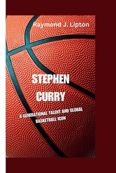 Paperback Stephen Curry: A Generational Talent and Global Basketball Icon Book