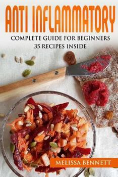 Paperback Anti Inflammatory Diet Cookbook for Beginners: 10 rules for the Anti-Inflammatory Diet + 35 recipes Book