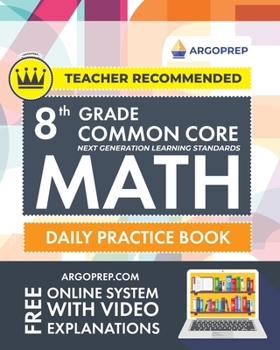 Paperback 8th Grade Common Core Math: Daily Practice Workbook - Part I: Multiple Choice 1000+ Practice Questions and Video Explanations Argo Brothers (Common Co Book