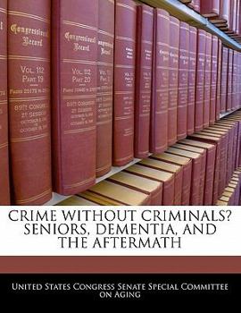 Paperback Crime Without Criminals? Seniors, Dementia, and the Aftermath Book