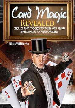 Paperback Card Magic Revealed: Skills & Tricks To Take You From Spectator To Performer! Book