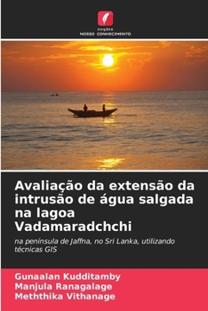 Paperback Avaliação da extensão da intrusão de água salgada na lagoa Vadamaradchchi [Portuguese] Book