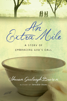 An Extra Mile: A Story of Embracing God's Call - Book #4 of the Sensible Shoes