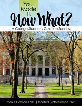 Paperback You Made It, Now What? A College Student's Guide to Success Book