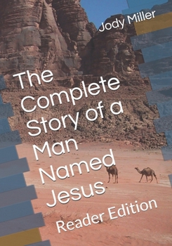 Paperback The Complete Story of a Man Named Jesus: Reader Edition Book