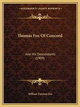 Paperback Thomas Fox Of Concord: And His Descendants (1909) Book