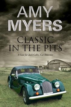 Classic In The Pits - A Jack Colby classic car mystery - Book #5 of the Jack Colby, Car Detective