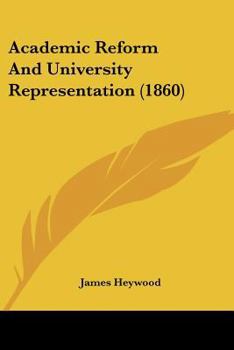 Paperback Academic Reform And University Representation (1860) Book