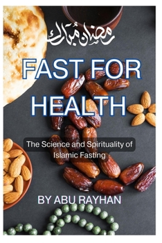 Paperback Fast for Health: The Science and Spirituality of Islamic Fasting Book