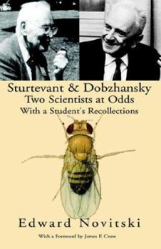 Paperback Sturtevant and Dobzhansky Two Scientists at Odds: With a Student's Recollections Book