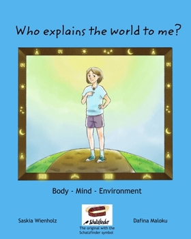 Paperback Who explains the world to me?: Body, Mind, Environment Book