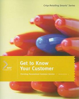 Paperback Get to Know Your Customer: Workbook 1 (Crisp Retailing Smarts) Book