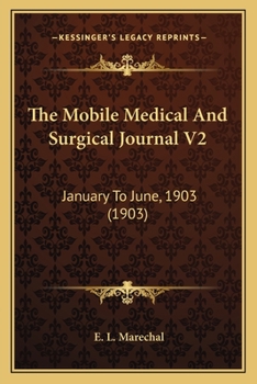 The Mobile Medical And Surgical Journal V2: January To June, 1903
