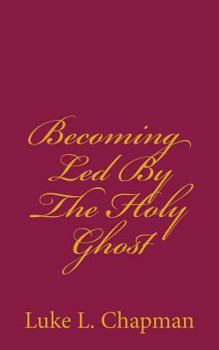 Paperback Becoming Led By The Holy Ghost Book