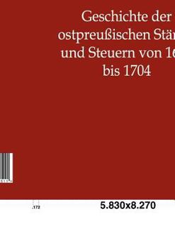 Paperback Geschichte der ostpreußischen Stände und Steuern von 1688 bis 1704 [German] Book
