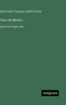 Hardcover Piero de'Medici: Opera in cinque atti [Italian] Book