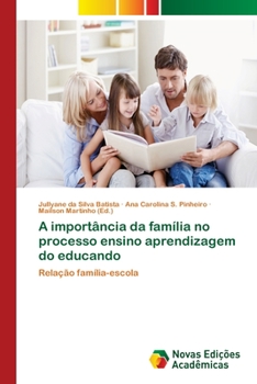Paperback A importância da família no processo ensino aprendizagem do educando [Portuguese] Book