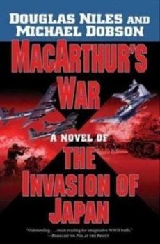 Hardcover MacArthur's War: A Novel of the Invasion of Japan Book