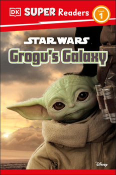 Paperback DK Super Readers Level 1 Star Wars Grogu's Galaxy: Meet Mando's New Friend! Book