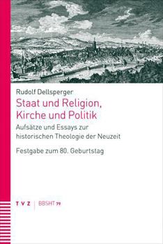 Paperback Staat Und Religion, Kirche Und Politik: Aufsatze Und Essays Zur Historischen Theologie Der Neuzeit. Festgabe Zum 80. Geburtstag [German] Book