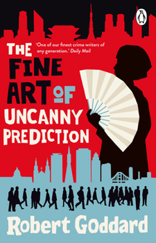 Paperback The Fine Art of Uncanny Prediction: From the BBC 2 Between the Covers Author Robert Goddard Book