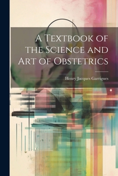 Paperback A Textbook of the Science and Art of Obstetrics Book