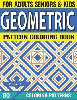 Geometric Pattern Coloring Book: Simple Mandala Geometric Patterns Coloring Book Patterns Coloring Book Volume-7