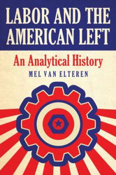 Paperback Labor and the American Left: An Analytical History Book