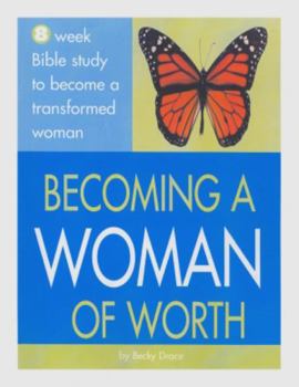 Paperback Becoming a Woman of Worth Book