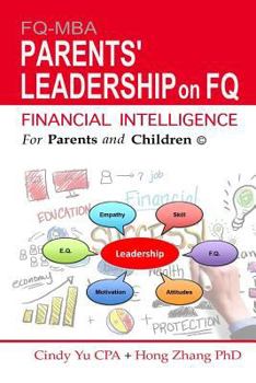 Paperback Financial Intelligence for Parents and Children: Parents' Leadership on FQ Book